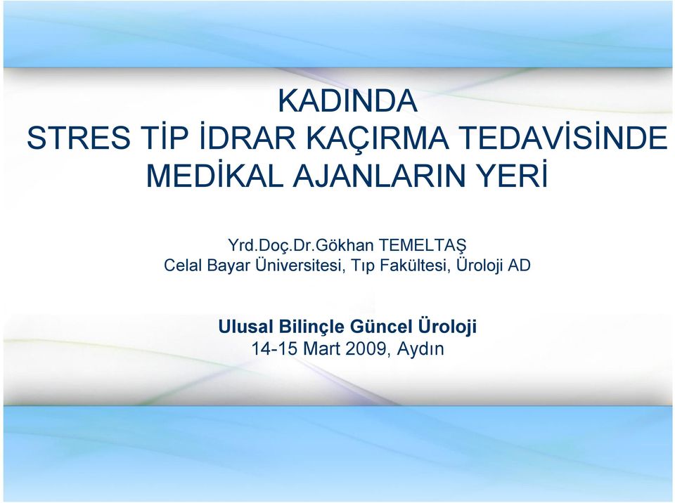 Gökhan TEMELTAŞ Celal Bayar Üniversitesi, Tıp