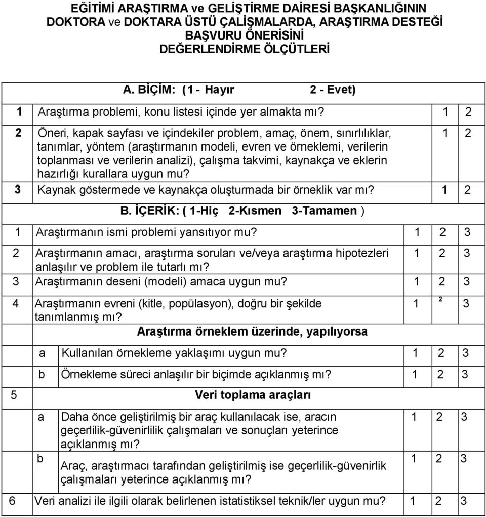 1 2 2 Öneri, kapak sayfası ve içindekiler problem, amaç, önem, sınırlılıklar, 1 2 tanımlar, yöntem (araştırmanın modeli, evren ve örneklemi, verilerin toplanması ve verilerin analizi), çalışma