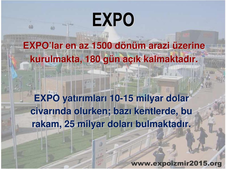 EXPO yatırımlar mları 10-15 15 milyar dolar civarında