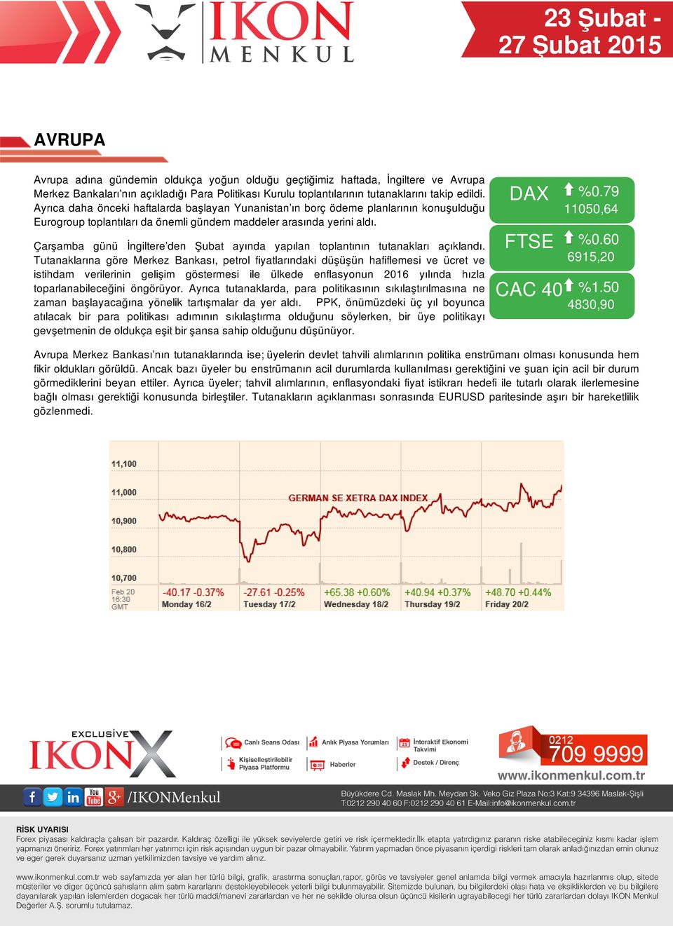 Çarşamba günü İngiltere den Şubat ayında yapılan toplantının tutanakları açıklandı.