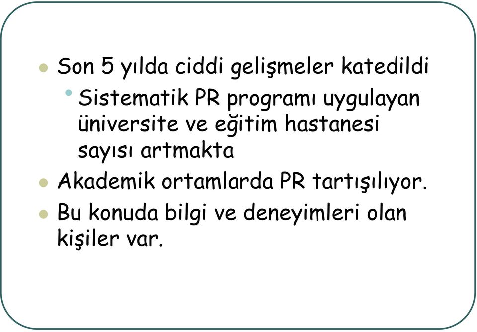 hastanesi sayısı artmakta Akademik ortamlarda PR