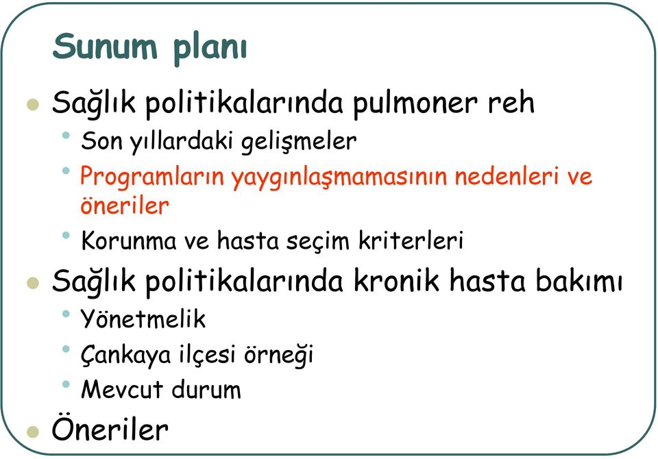 Korunma ve hasta seçim kriterleri Sağlık politikalarında kronik