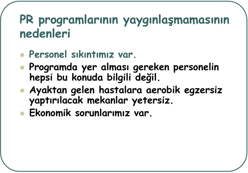 Programda yer alması gereken personelin hepsi bu konuda