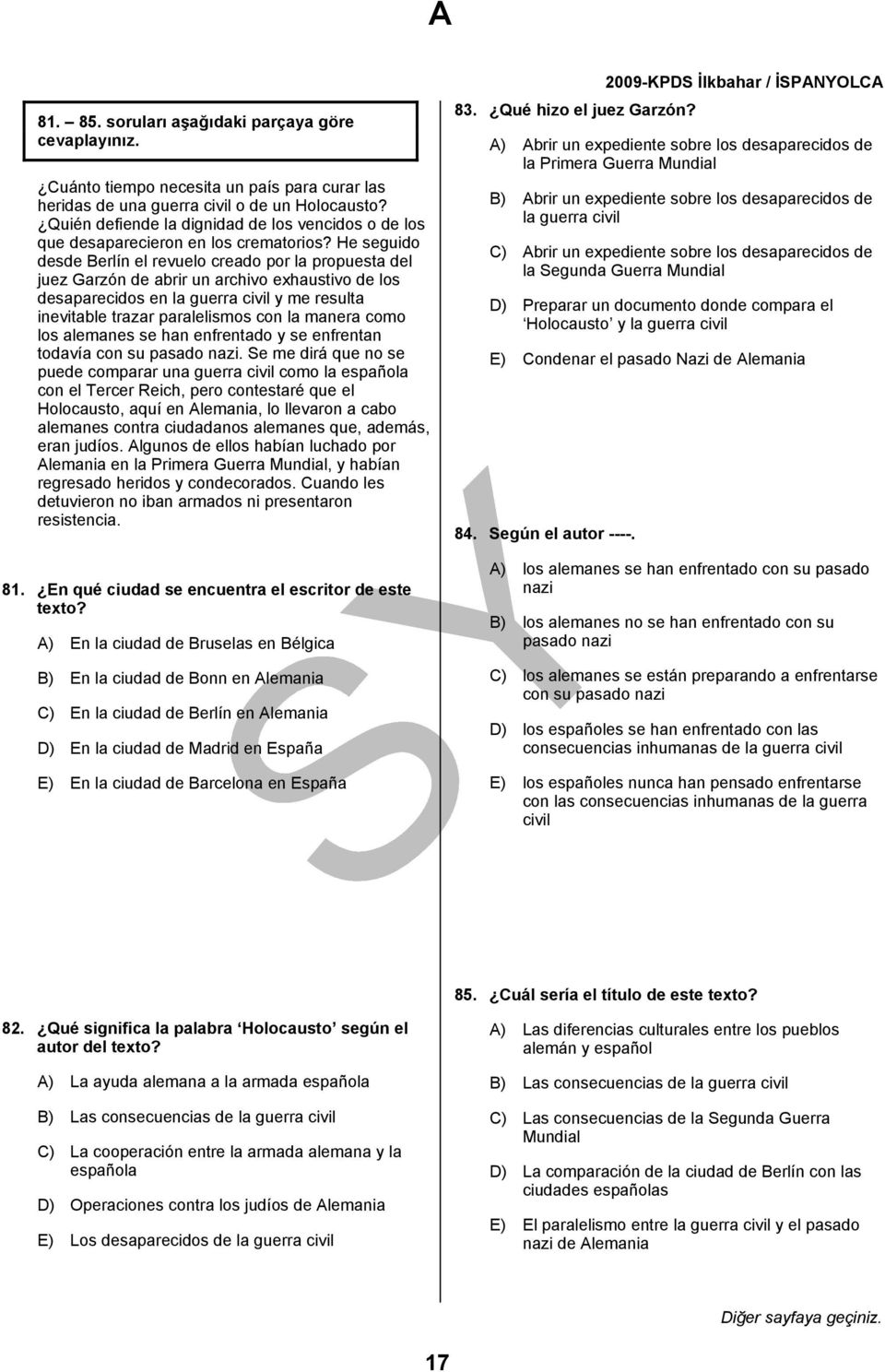 He seguido desde Berlín el revuelo creado por la propuesta del juez Garzón de abrir un archivo exhaustivo de los desaparecidos en la guerra civil y me resulta inevitable trazar paralelismos con la