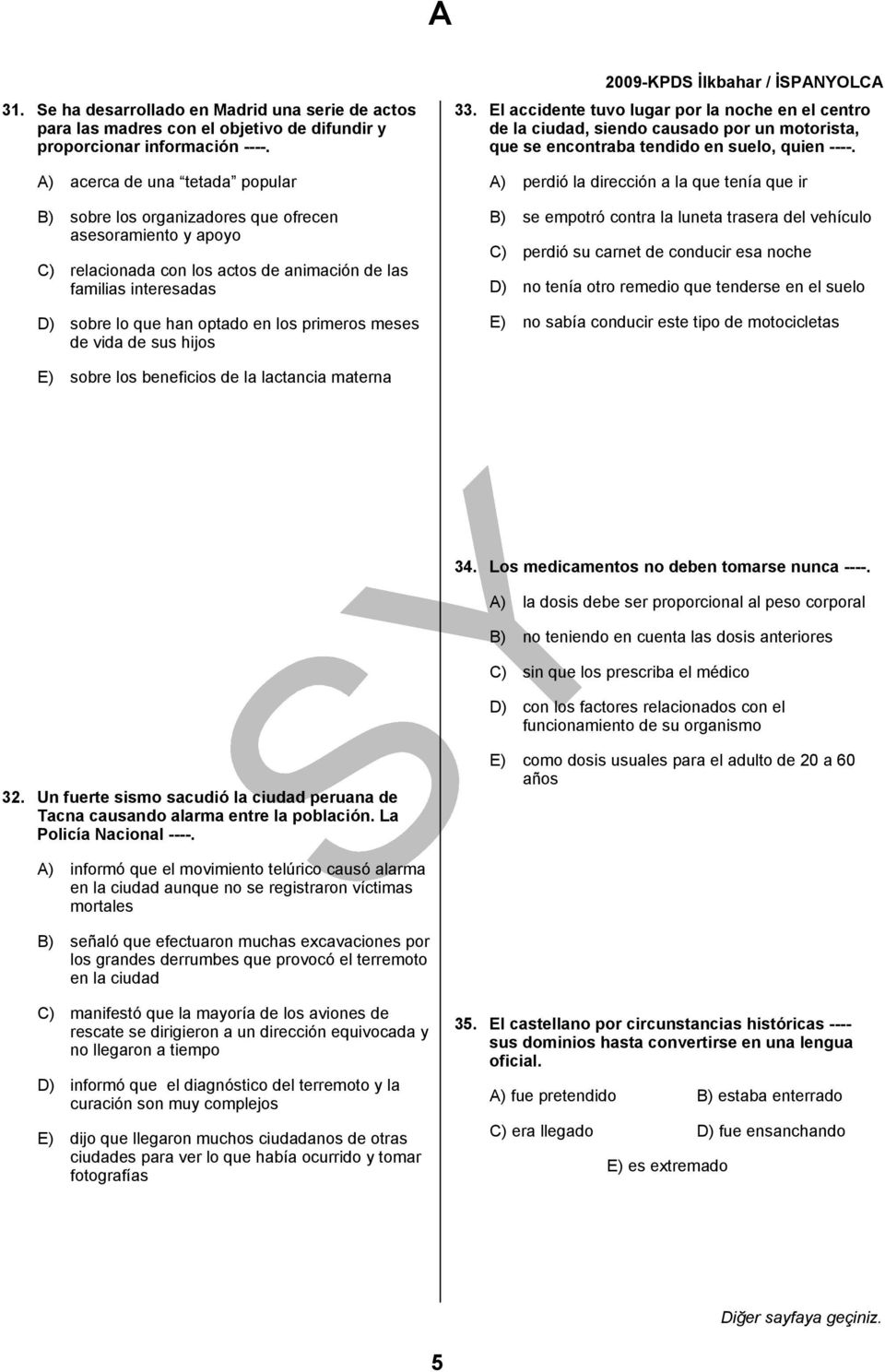 primeros meses de vida de sus hijos 33. El accidente tuvo lugar por la noche en el centro de la ciudad, siendo causado por un motorista, que se encontraba tendido en suelo, quien ----.