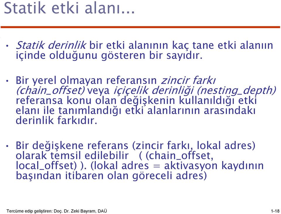 etki elanı ile tanımlandığı etki alanlarının arasındakı derinlik farkıdır.