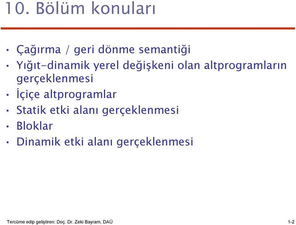 altprogramlar Statik etki alanı gerçeklenmesi Bloklar Dinamik