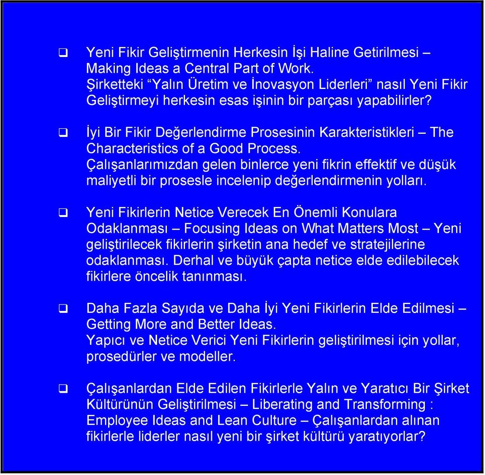 İyi Bir Fikir Değerlendirme Prosesinin Karakteristikleri The Characteristics of a Good Process.