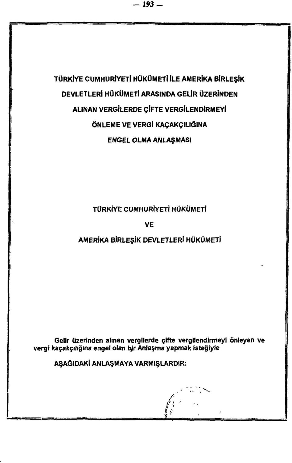 CUMHURİYETİ HÜKÜMETİ VE AMERİKA BİRLEŞİK DEVLETLERİ HÜKÜMETİ Gelir üzerinden alınan vergilerde çifte