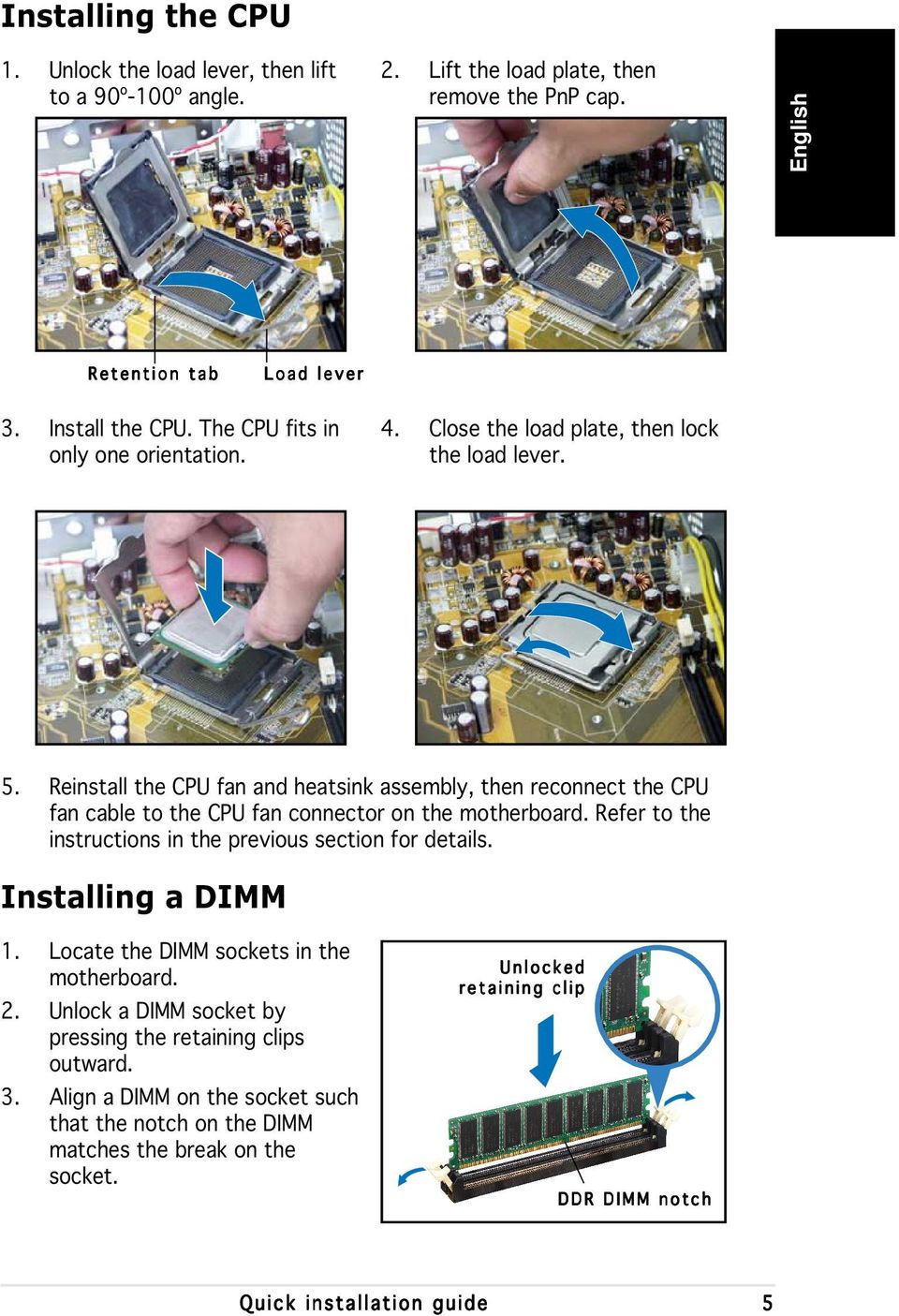 Reinstall the CPU fan and heatsink assembly, then reconnect the CPU fan cable to the CPU fan connector on the motherboard. Refer to the instructions in the previous section for details.