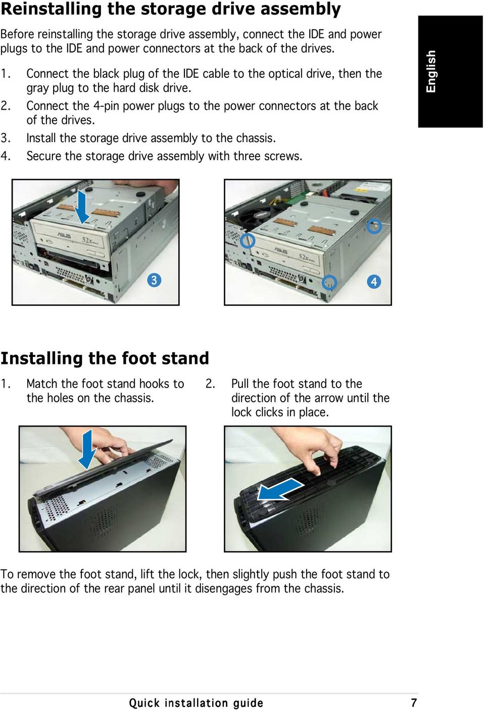 Install the storage drive assembly to the chassis. 4. Secure the storage drive assembly with three screws. English 3 4 Installing the foot stand 1.