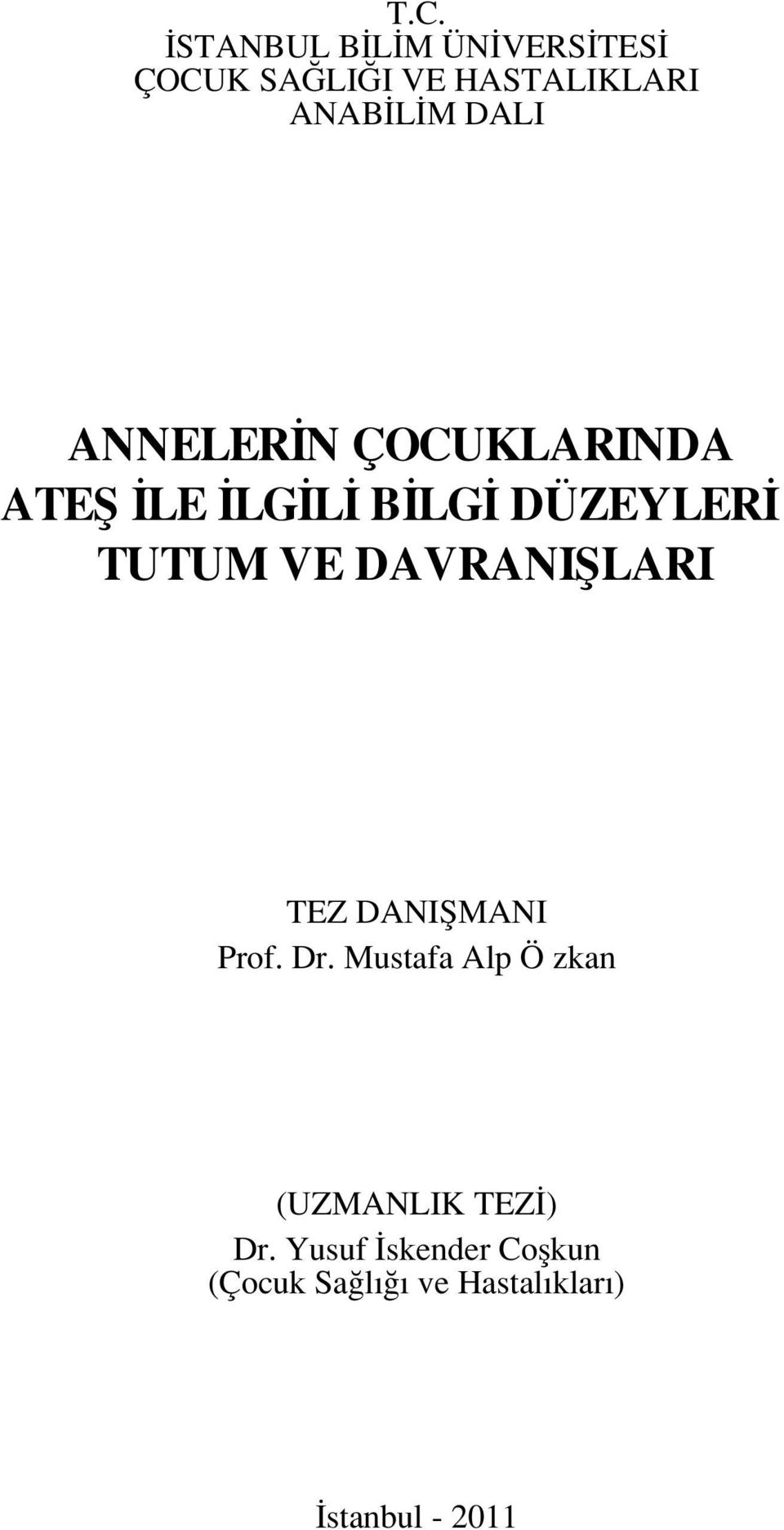 DAVRANIfiLARI TEZ DANIfiMANI Prof. Dr.