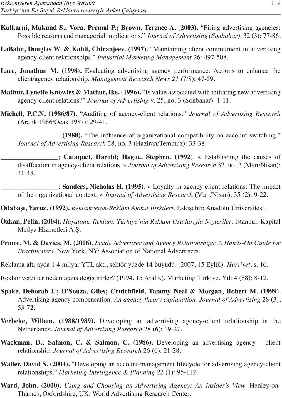 Maintaining client commitment in advertising agency-client relationships. Industrial Marketing Management 26: 497-508. Lace, Jonathan M. (1998).