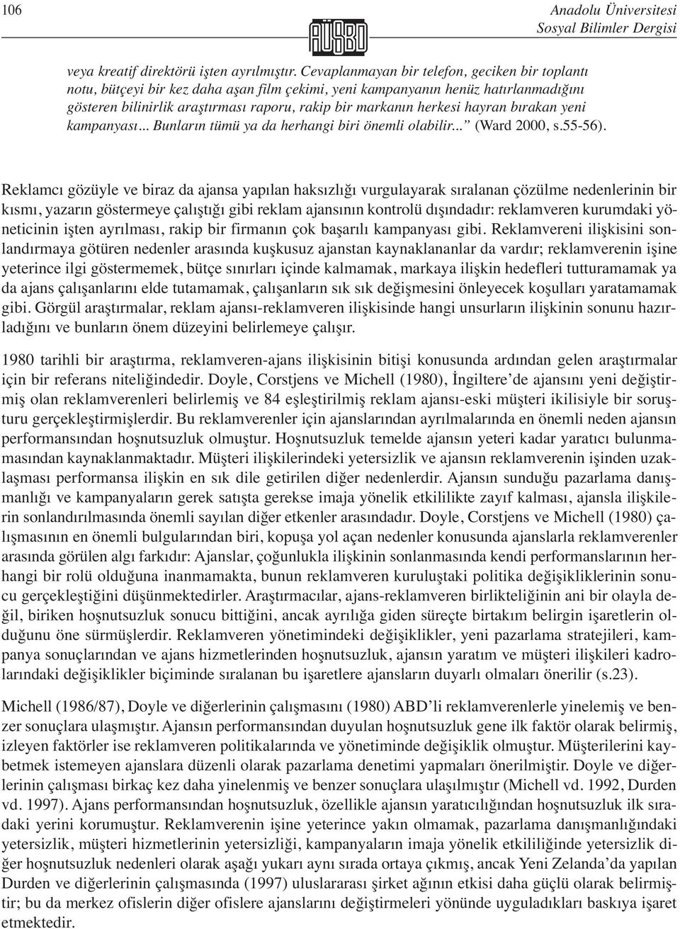 hayran bırakan yeni kampanyası... Bunların tümü ya da herhangi biri önemli olabilir... (Ward 2000, s.55-56).