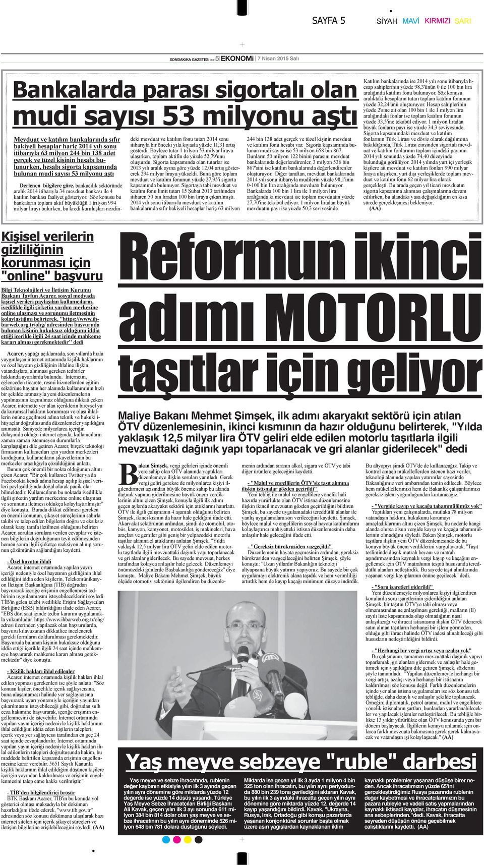 yılın ilk 3 ayında geçen yılın aynı dönemine göre miktarda yüzde 12 değerde ise yüzde 14 düşüş yaşandı.