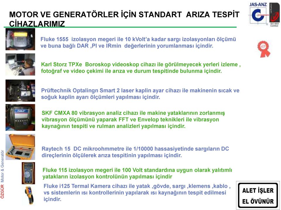 Prüftechnik Optalingn Smart 2 laser kaplin ayar cihazı ile makinenin sıcak ve soğuk kaplin ayarı ölçümleri yapılması içindir.