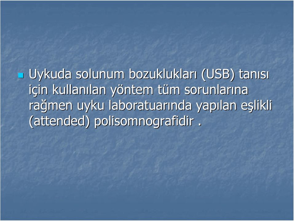 sorunlarına na rağmen uyku laboratuarında