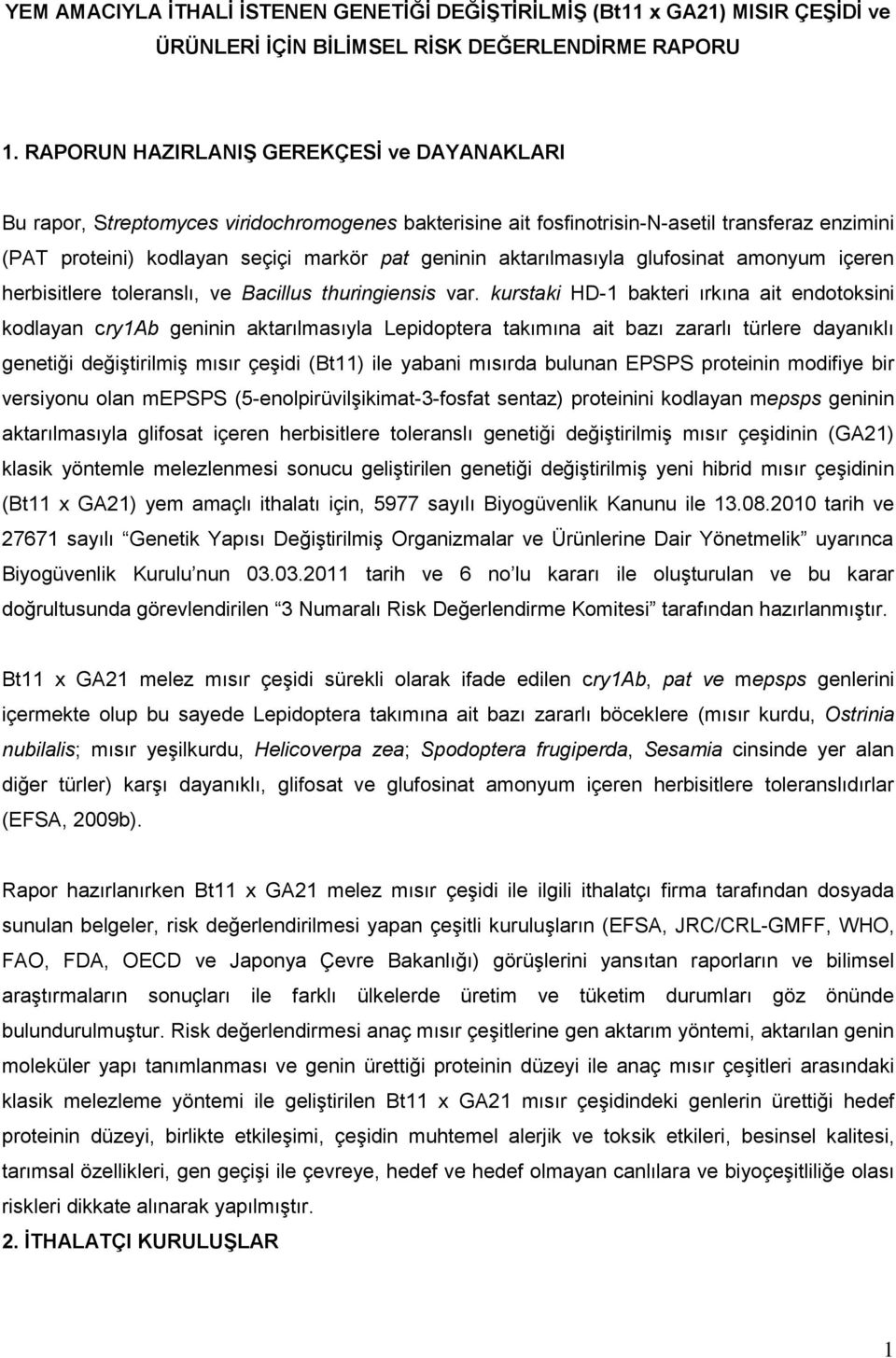 aktarılmasıyla glufosinat amonyum içeren herbisitlere toleranslı, ve Bacillus thuringiensis var.