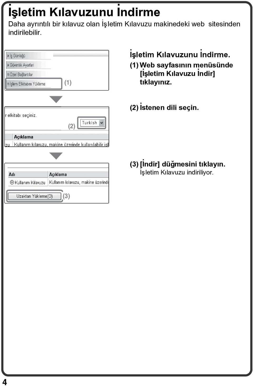 () Web sayfasýnýn menüsünde [Ýþletim Kýlavuzu Ýndir] týklayýnýz.