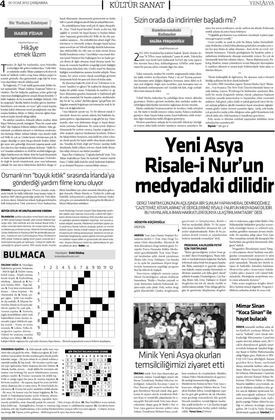 - Bir vü cu dun ve ya bir or ga - nýn ya pý ö ge le rin den bi ri ni o luþ tu ran hüc re ler bü tü nü. 4. h mak, bu da la, ser sem.