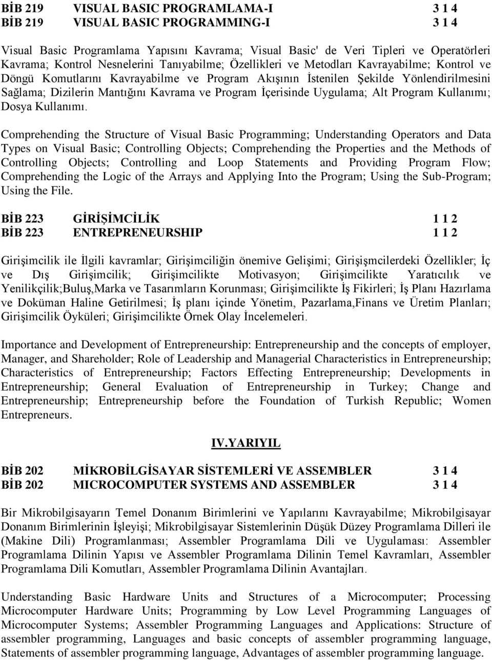 İçerisinde Uygulama; Alt Program Kullanımı; Dosya Kullanımı.