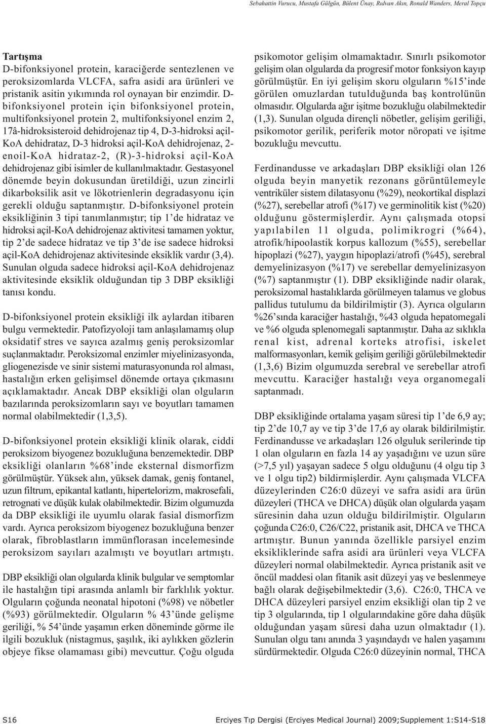 D- bifonksiyonel protein için bifonksiyonel protein, multifonksiyonel protein 2, multifonksiyonel enzim 2, 17â-hidroksisteroid dehidrojenaz tip 4, D-3-hidroksi açil- KoA dehidrataz, D-3 hidroksi