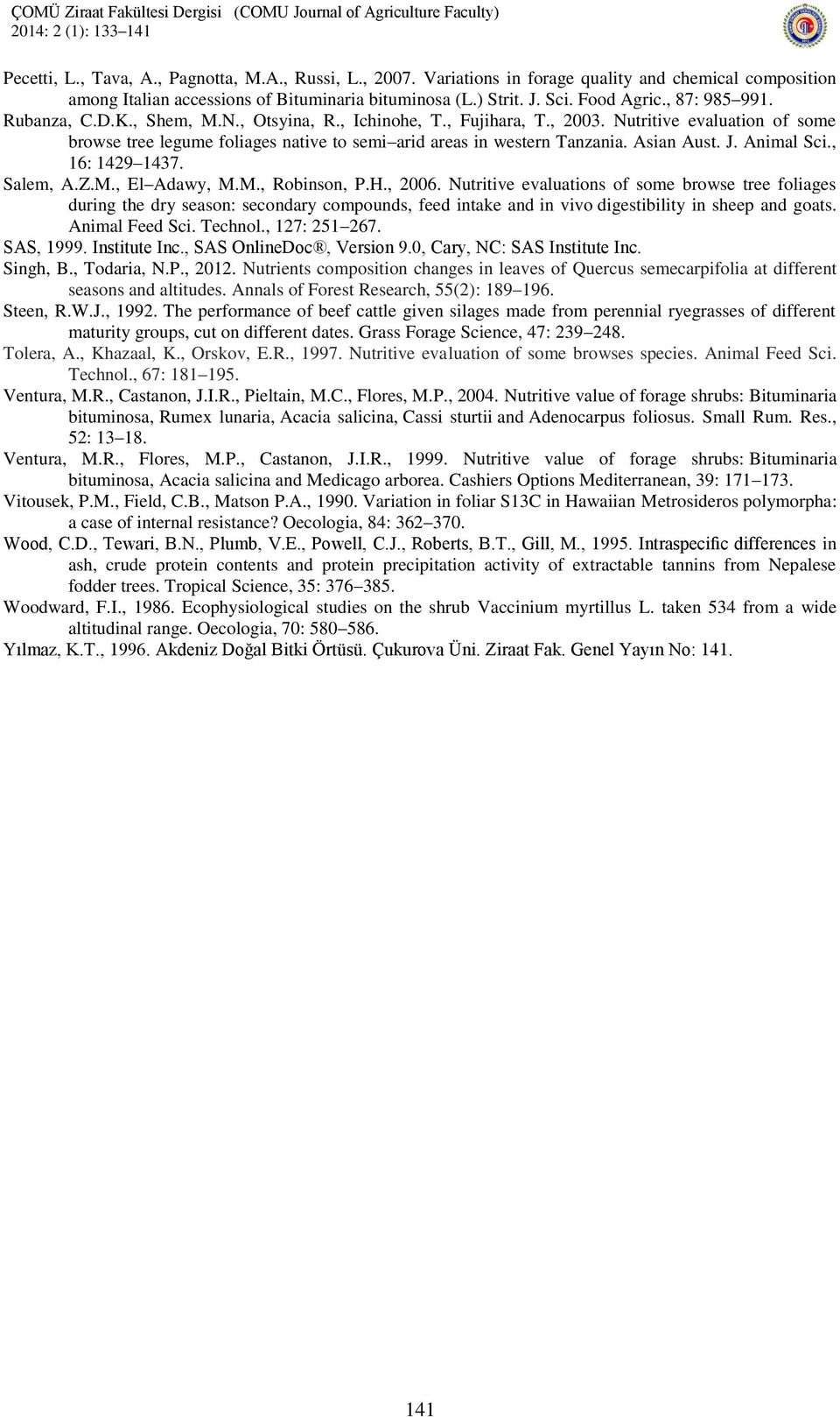 Asian Aust. J. Animal Sci., 16: 1429 1437. Salem, A.Z.M., El Adawy, M.M., Robinson, P.H., 2006.