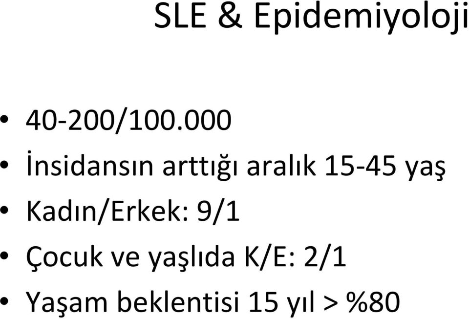 yaş Kadın/Erkek: 9/1 Çocuk ve