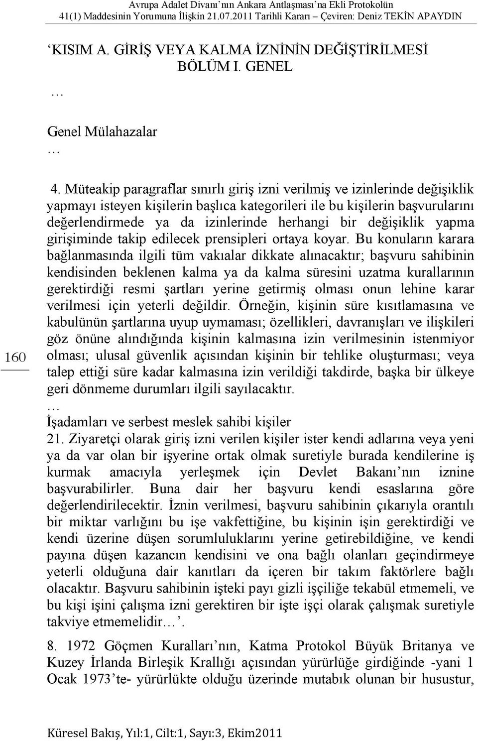 değişiklik yapma girişiminde takip edilecek prensipleri ortaya koyar.