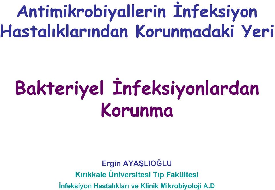 Ergin AYAŞLIOĞLU Kırıkkale Üniversitesi Tıp Fakültesi