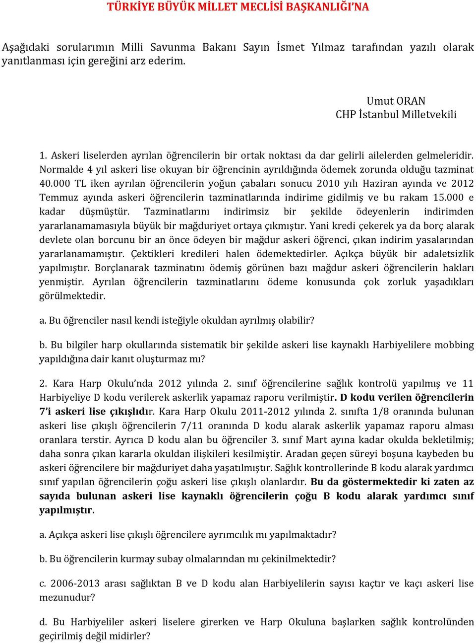 Tazminatlarını indirimsiz bir şekilde ödeyenlerin indirimden yararlanamamasıyla büyük bir mağduriyet ortaya çıkmıştır.