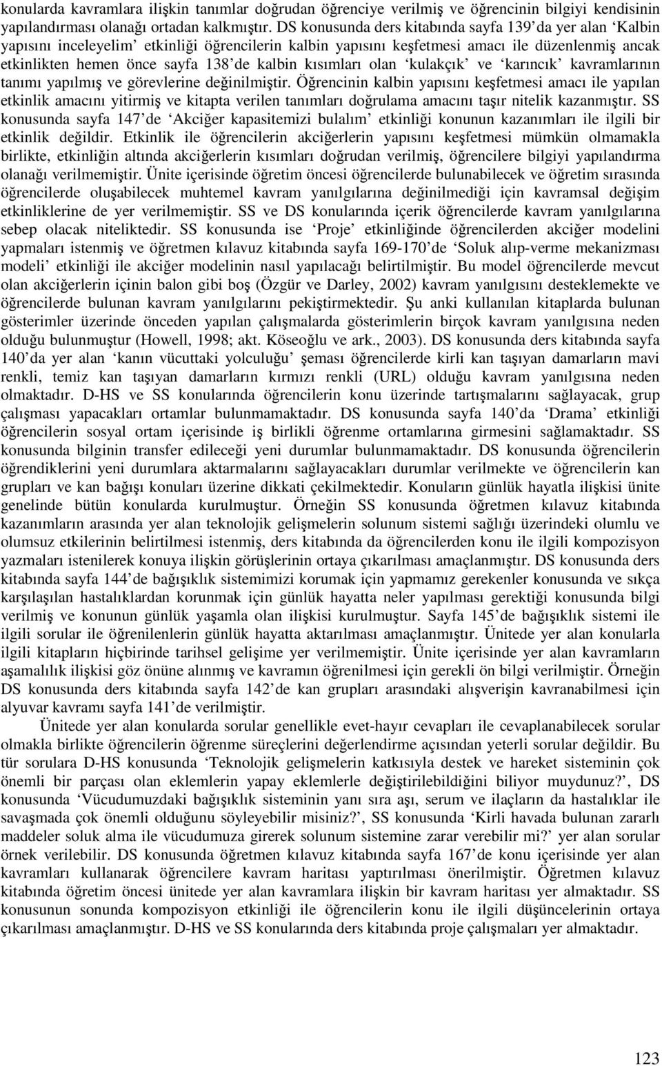 kısımları olan kulakçık ve karıncık kavramlarının tanımı yapılmı ve görevlerine deinilmitir.