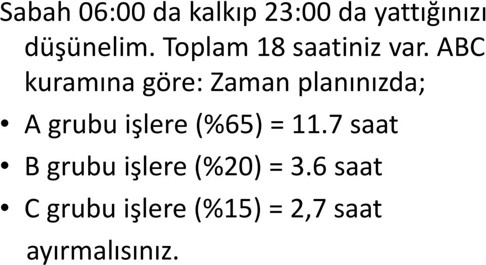 ABC kuramına göre: Zaman planınızda; A grubu işlere