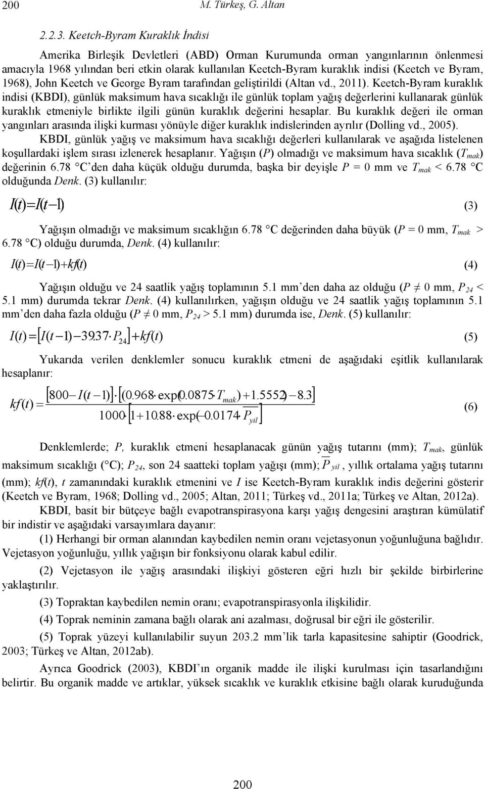 ve Byram, 1968), John Keetch ve George Byram tarafından geliştirildi (Altan vd., 2011).