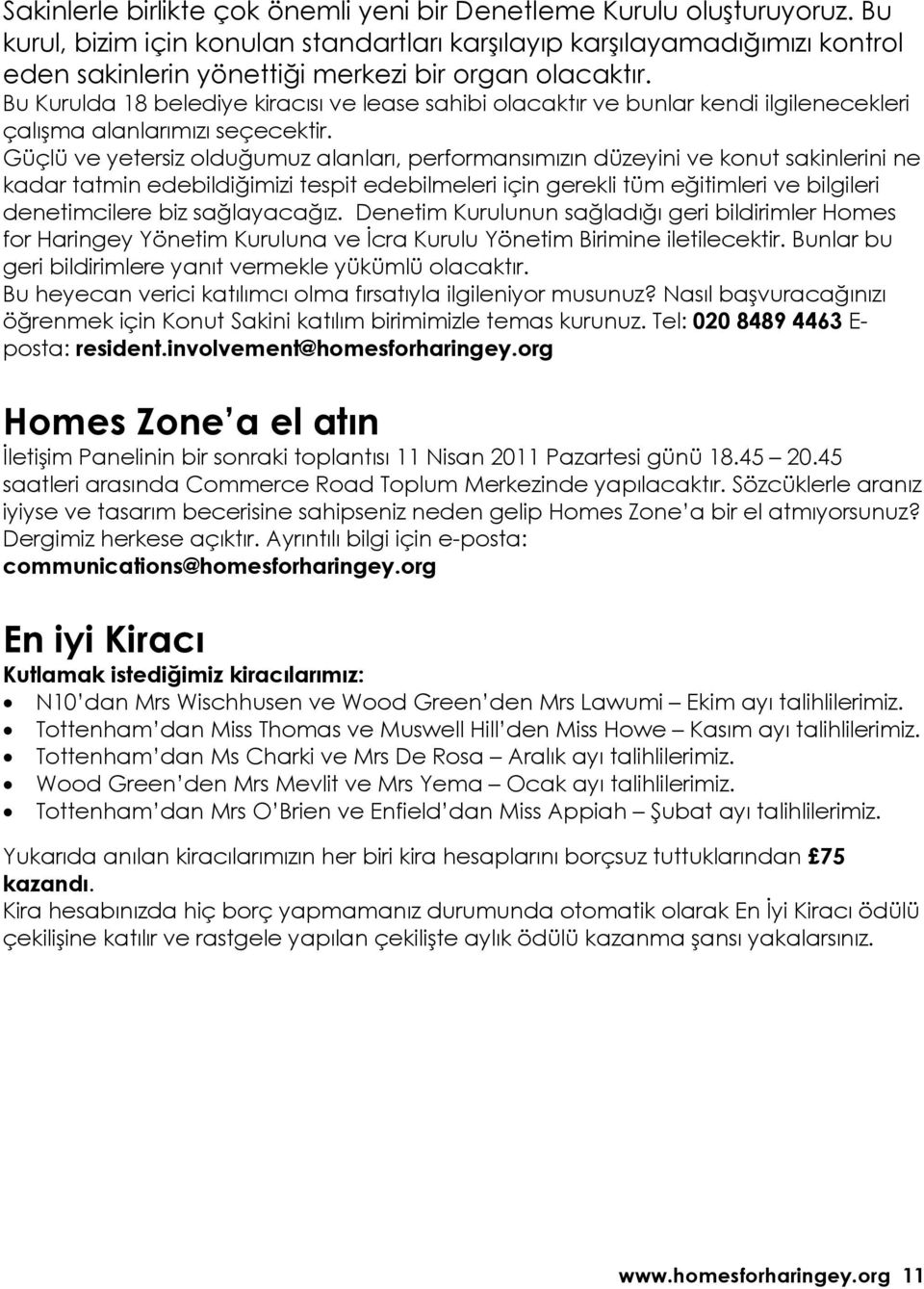 Bu Kurulda 18 belediye kiracısı ve lease sahibi olacaktır ve bunlar kendi ilgilenecekleri çalışma alanlarımızı seçecektir.