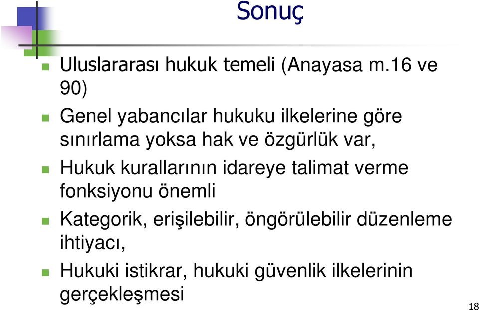 özgürlük var, Hukuk kurallarının idareye talimat verme fonksiyonu önemli