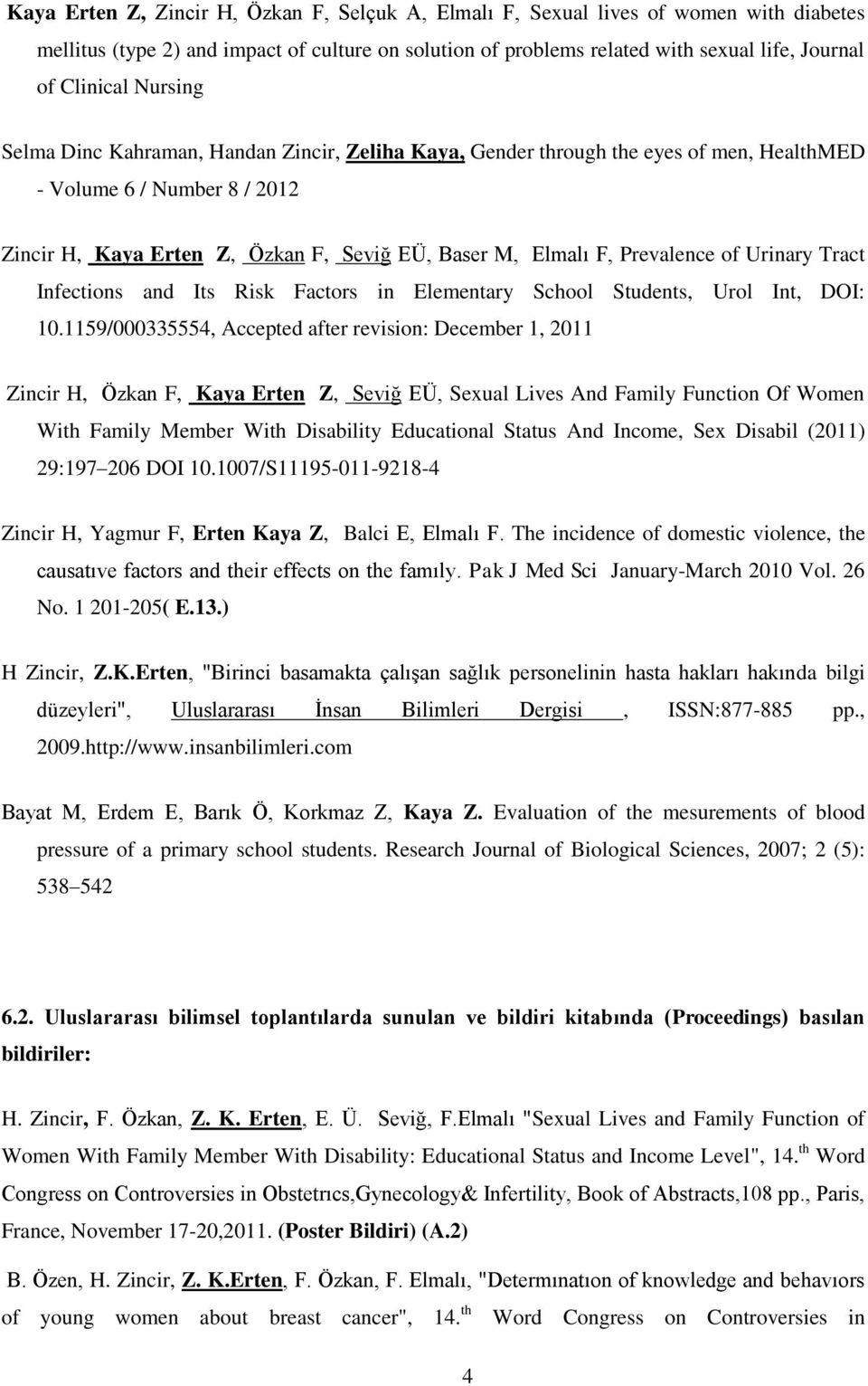 of Urinary Tract Infections and Its Risk Factors in Elementary School Students, Urol Int, DOI: 0.