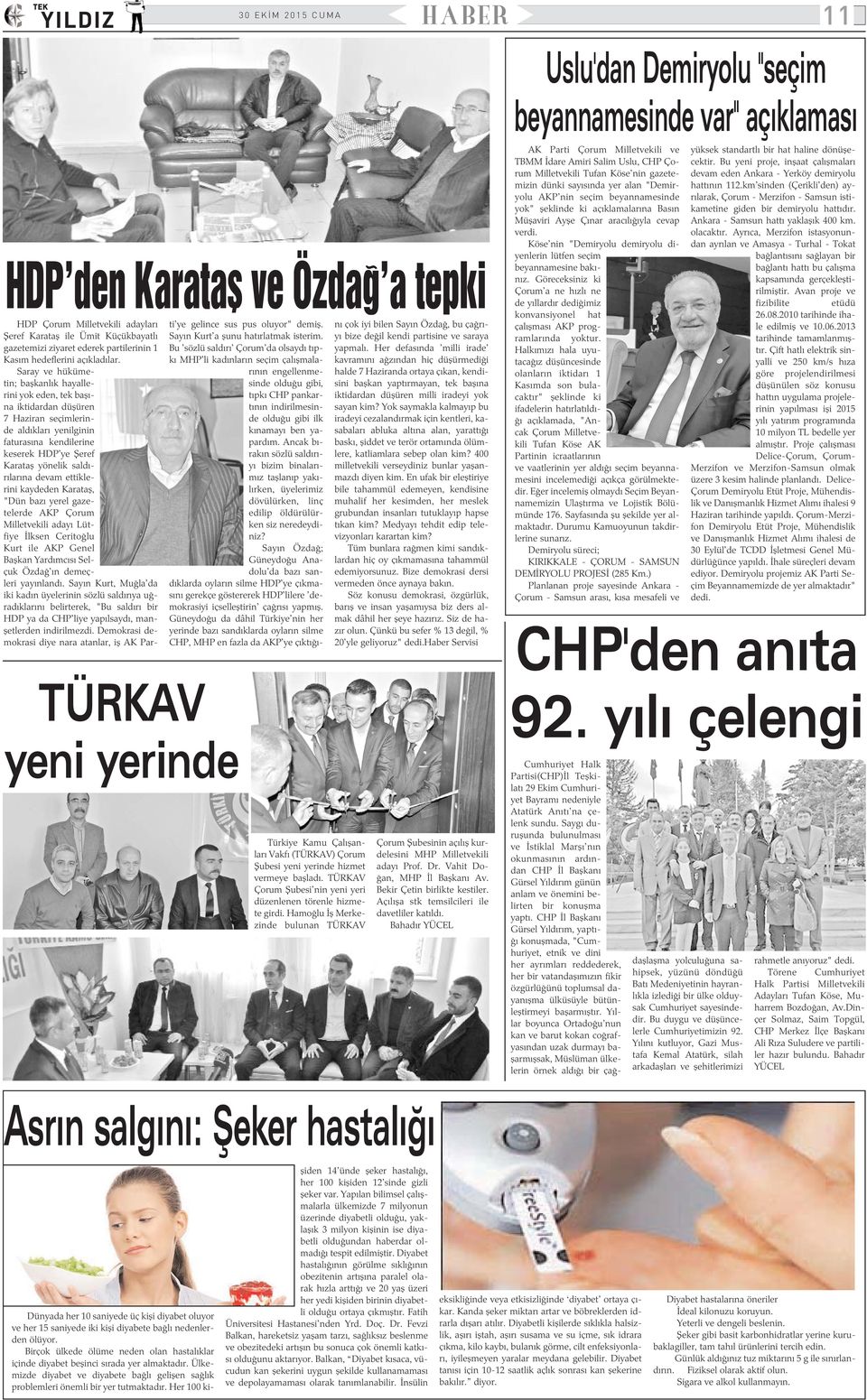 Saray ve hükümetin; baþkanlýk hayallerini yok eden, tek baþýna iktidardan düþüren 7 Haziran seçimlerinde aldýklarý yenilginin faturasýna kendilerine keserek HDP'ye Þeref Karataþ yönelik saldýrýlarýna