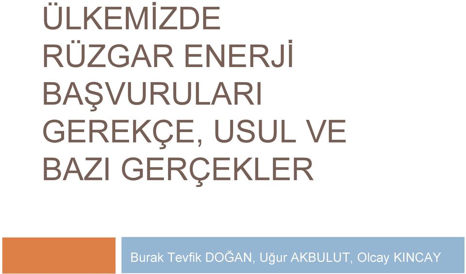 BAZI GERÇEKLER Burak Tevfik