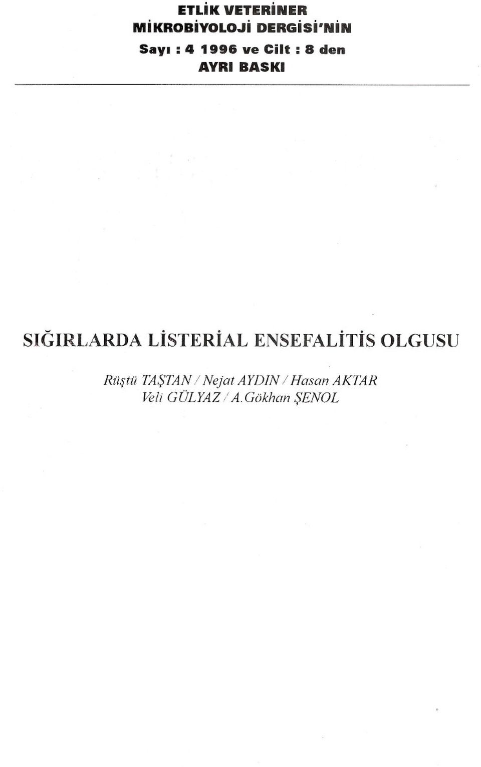 AYRI BASKi SIGIRLARDA LIsTERIAL ENSEFALITIs