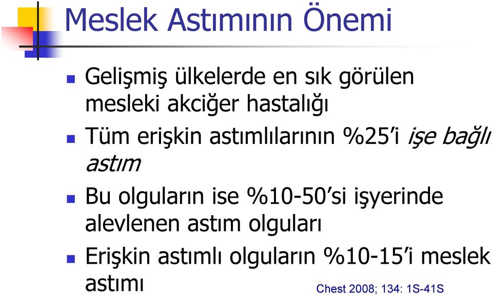 Bu olguların ise %10-50 si işyerinde alevlenen astım olguları