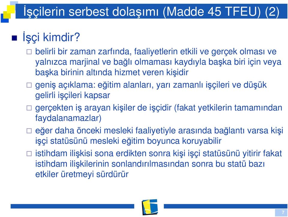 ki idir geni aç klama: e itim alanlar, yar zamanl çileri ve dü ük gelirli i çileri kapsar gerçekten i arayan ki iler de i çidir (fakat yetkilerin tamam ndan