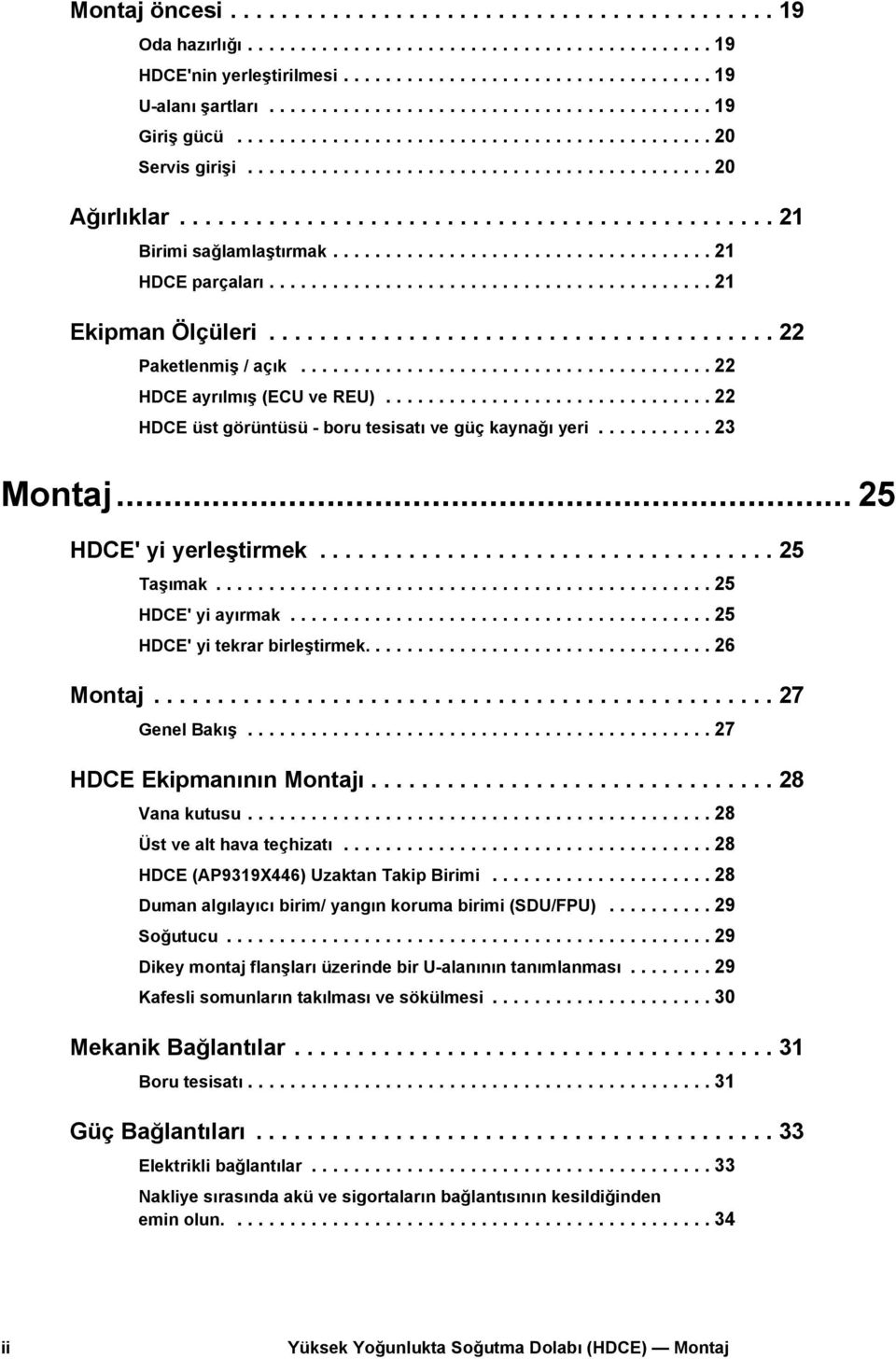 .............................................. 21 Birimi sağlamlaştırmak.................................... 21 HDCE parçaları.......................................... 21 Ekipman Ölçüleri.