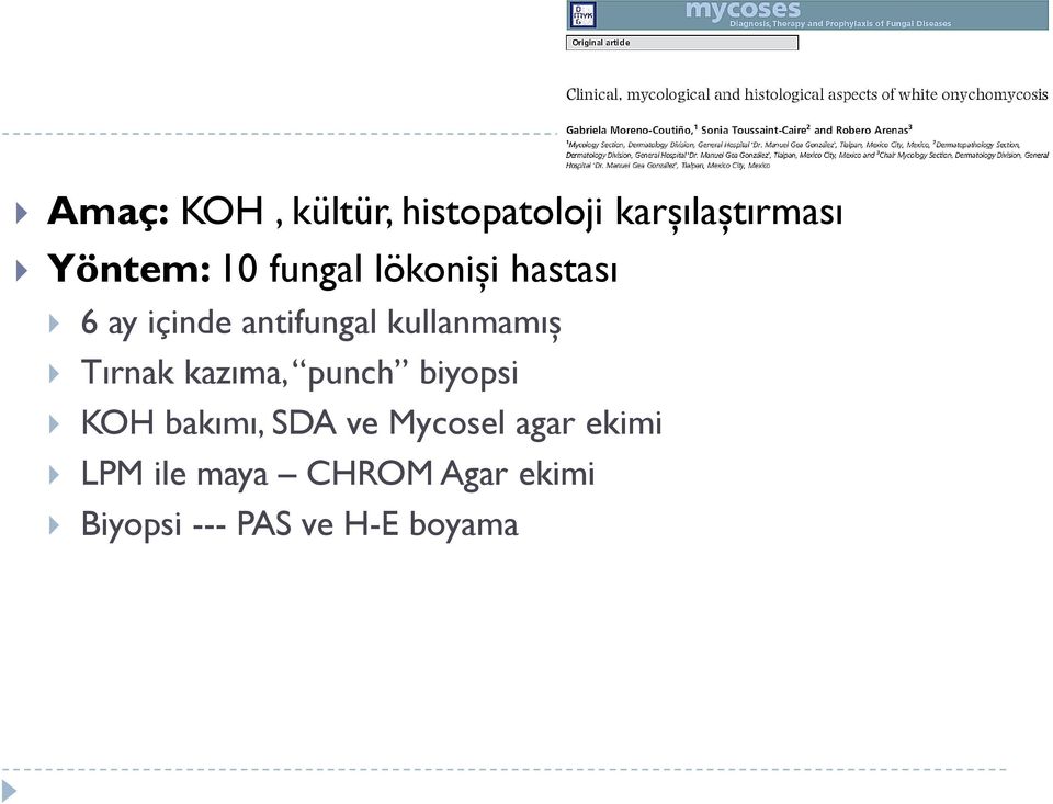 Tırnak kazıma, punch biyopsi KOH bakımı, SDA ve Mycosel agar