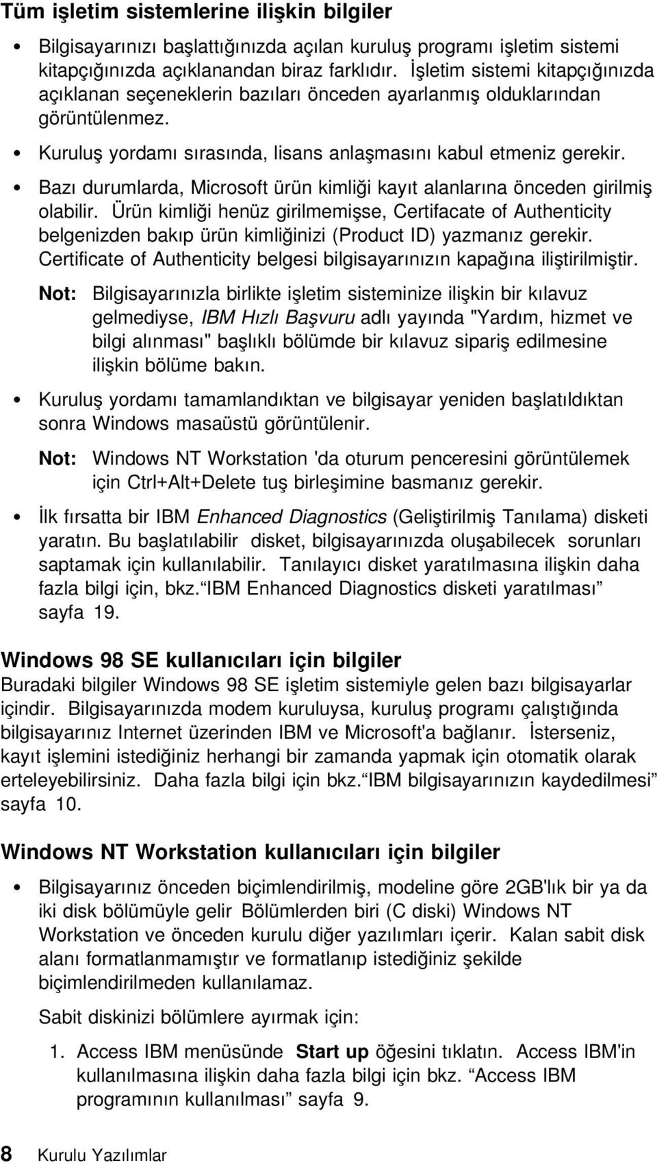 Bazı durumlarda, Microsoft ürün kimliği kayıt alanlarına önceden girilmiş olabilir.