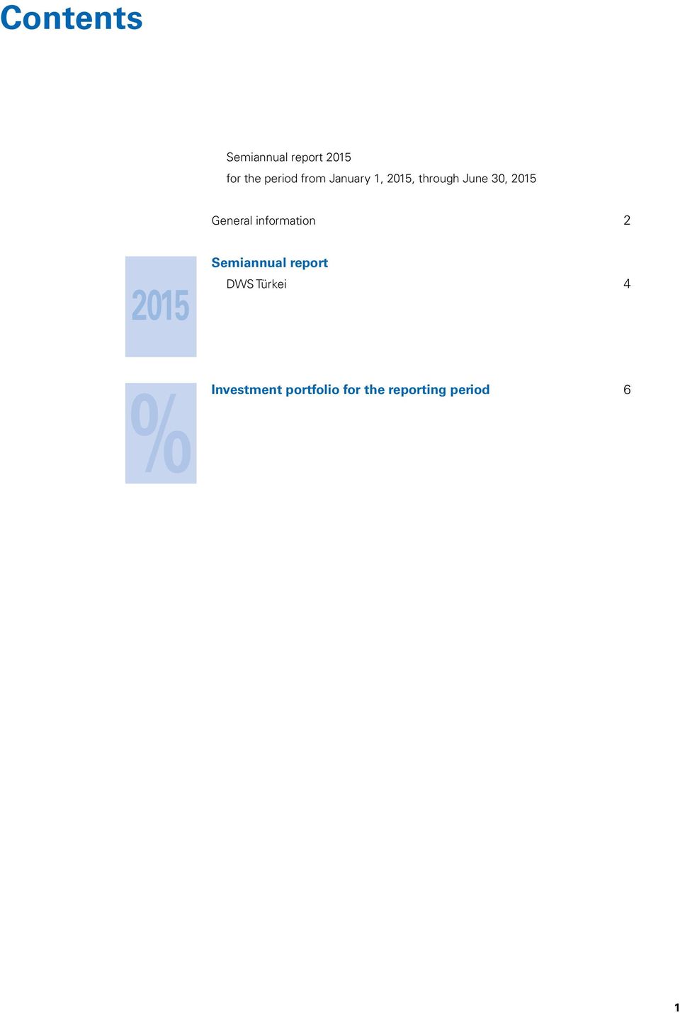 General information 2 2015 Semiannual report DWS
