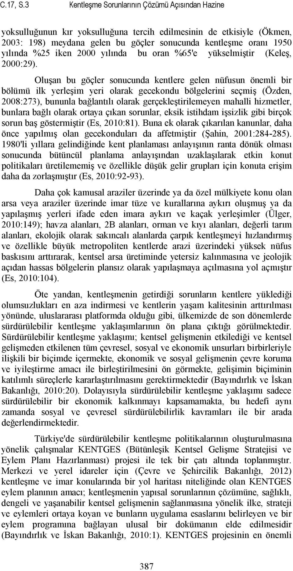 iken 2000 yılında bu oran %65'e yükselmiştir (Keleş, 2000:29).