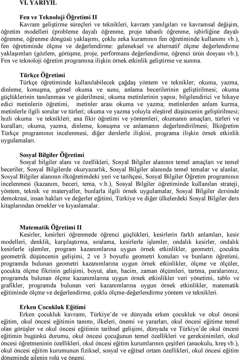 ), fen öğretiminde ölçme ve değerlendirme: geleneksel ve alternatif ölçme değerlendirme yaklaşımları (gözlem, görüşme, proje, performans değerlendirme, öğrenci ürün dosyası vb.