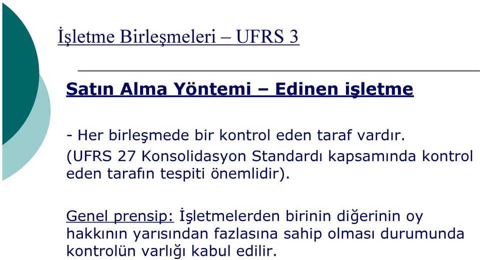 (UFRS 27 Konsolidasyon Standardıkapsamında kontrol eden tarafın tespiti