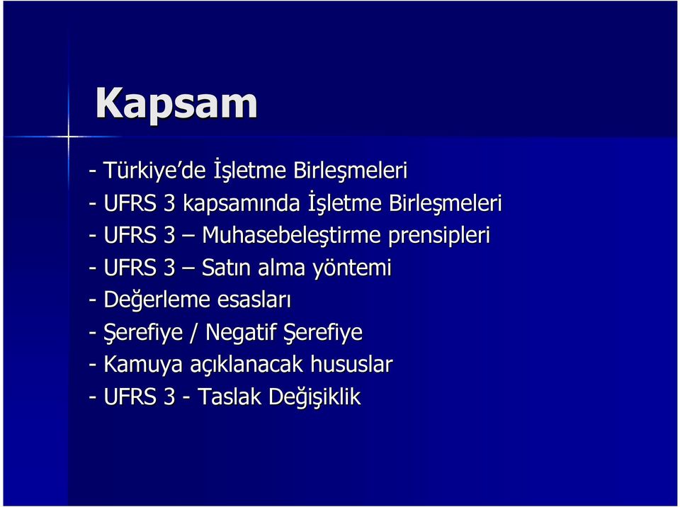 UFRS 3 Satın alma yöntemi - Değerleme esasları - Şerefiye /